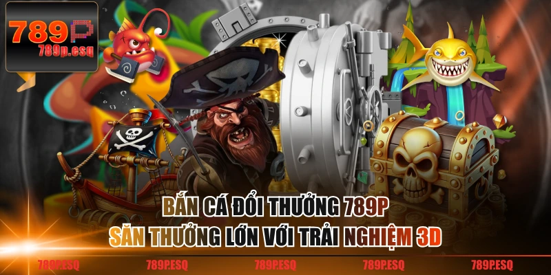 Bắn cá đổi thưởng